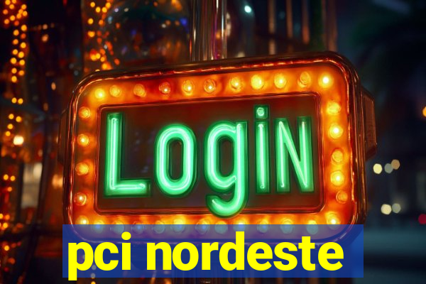 pci nordeste